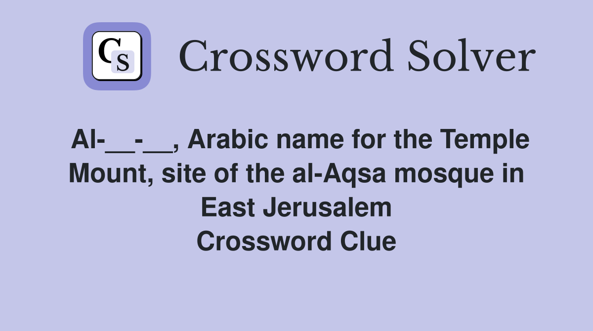 Al____, Arabic name for the Temple Mount, site of the alAqsa mosque